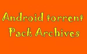 Android torrent Pack Archives