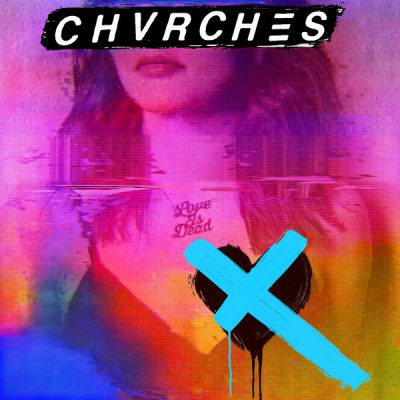 CHVRCHES Love Is Dead 2018 Torrent