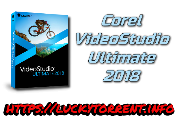 Corel VideoStudio Ultimate 2018 Torrent