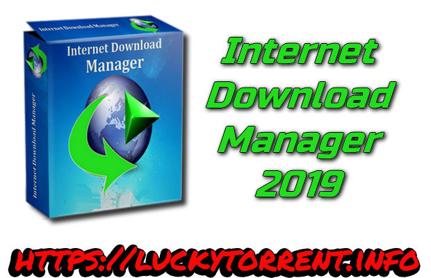 Internet Download Manager 2019 + serial