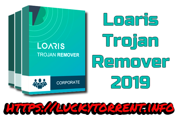 Loaris Trojan Remover 2019 Torrent