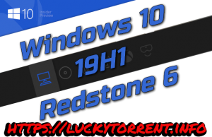 Windows 10 19H1 Redstone 6 Torrent