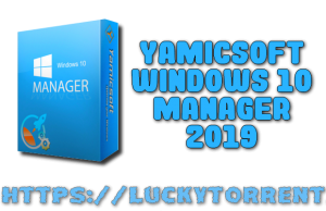 Yamicsoft Windows 10 Manager 2019 Torrent