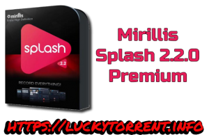 Mirillis Splash 2.2.0 Premium + Crack