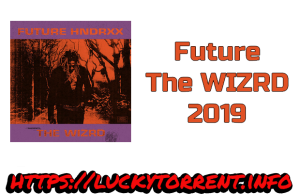 Future Hndrxx Presents The WIZRD 2019 Torrent