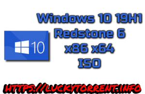 Windows 10 19H1 Redstone 6 x86 x64 ISO
