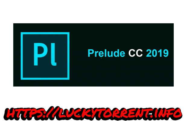 Adobe Prelude CC 2019 8.1.0.139 x64 Multilingue