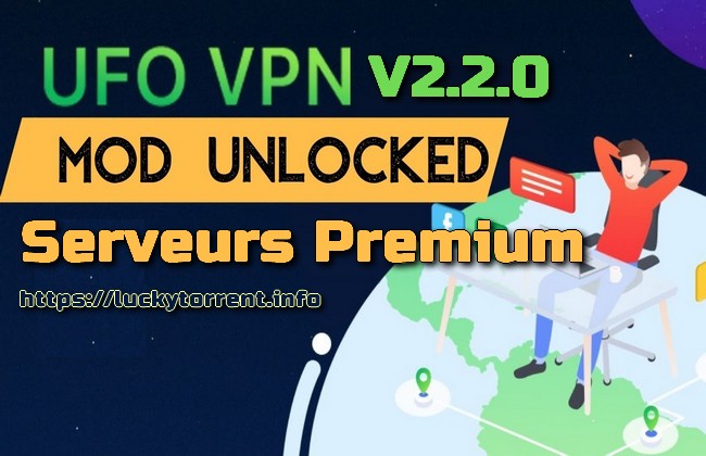UFO VPN v2.2.0 Serveurs Premium APK Android