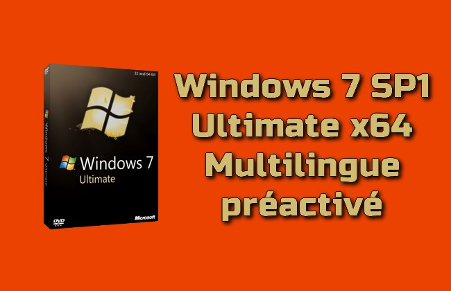 Windows 7 SP1 Ultimate x64 multilingue préactivé