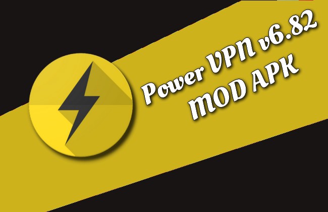 Power VPN v6.82 MOD APK