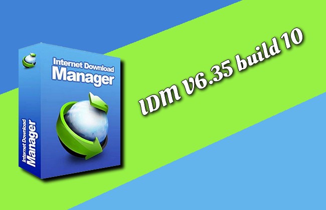 Internet Download Manager IDM 6.35 build 10