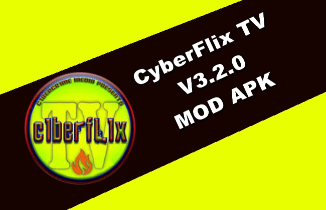 CyberFlix TV v3.2.0 MOD APK