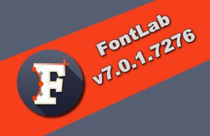 FontLab v7.0.1.7276 Torrent