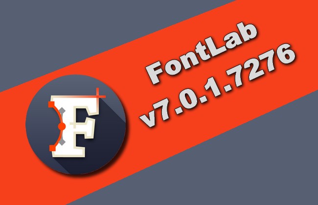 FontLab v7.0.1.7276 Torrent