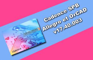 Cadence SPB Allegro et OrCAD v17.40.003