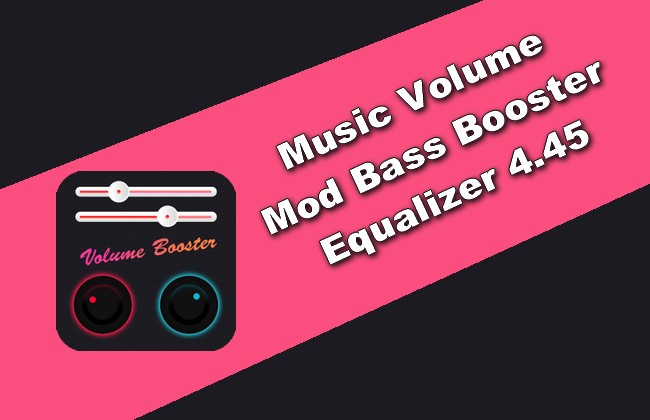 Music Volume Mod Bass Booster & Equalizer 4.45 Apk