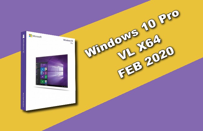 Windows 10 Pro VL X64 FEB 2020