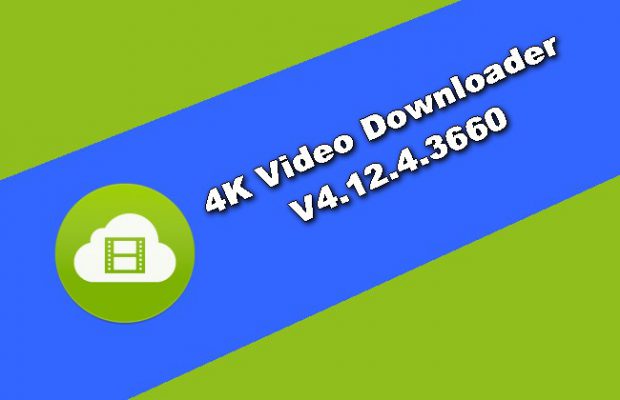 4K Video Downloader v4.12.4.3660