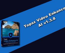 Topaz Video Enhance AI v1.3.8 Torrent