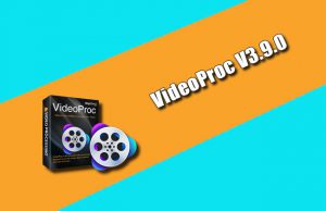 VideoProc 3.9.0 Torrent 