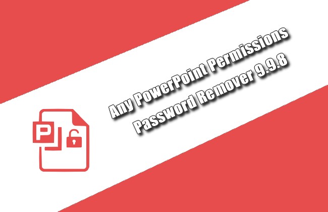 Any PowerPoint Permissions Password Remover 9.9.8