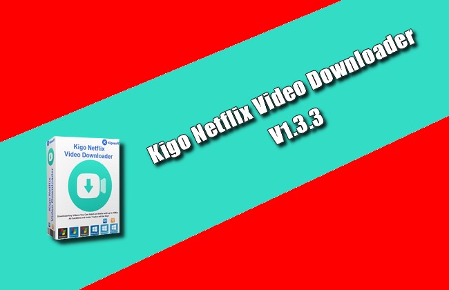 Kigo Netflix Video Downloader 1.3.3