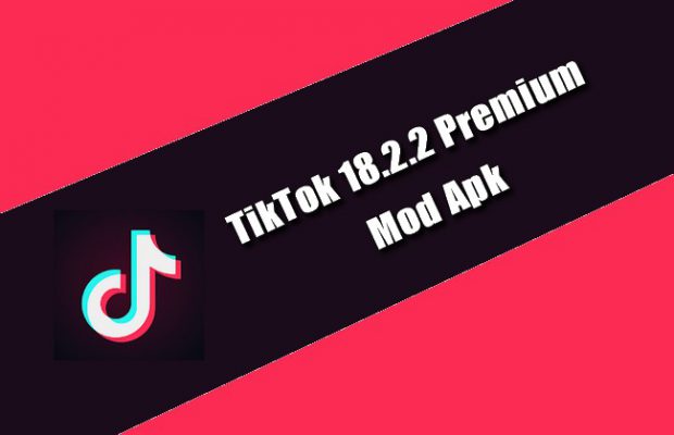 TikTok 18.2.2 Premium Mod Apk