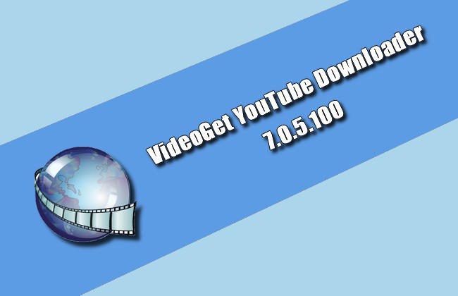 VideoGet YouTube Downloader 7.0.5.100