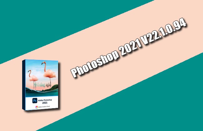 Photoshop 2021 V22.1.0.94 Torrent