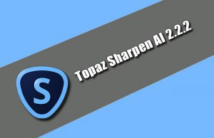 Topaz Sharpen AI 2.2.2