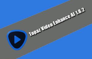 Topaz Video Enhance AI 1.8.2