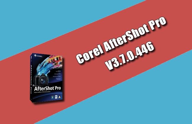 Corel AfterShot Pro 3.7.0.446