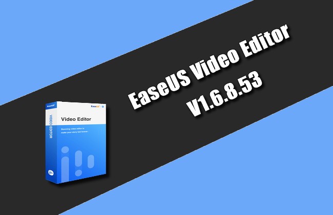 EaseUS Video Editor 1.6.8.53