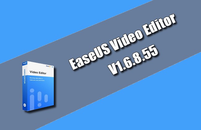 EaseUS Video Editor 1.6.8.55