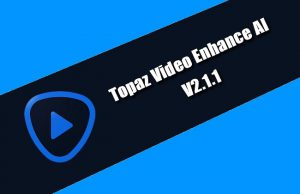 download Topaz Video Enhance AI 3.2.6