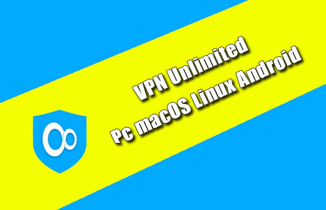 VPN Unlimited Pc macOS Linux Android