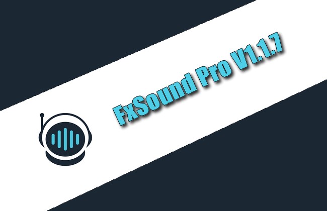 FxSound 2 1.0.5.0 + Pro 1.1.18.0 download the new version