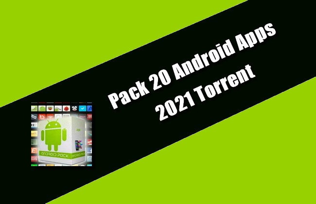 Pack 20 Android Apps 2021 Torrent