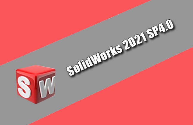 SolidWorks 2021 SP4.0