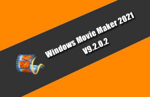 Windows Movie Maker 2021 v9.2.0.2