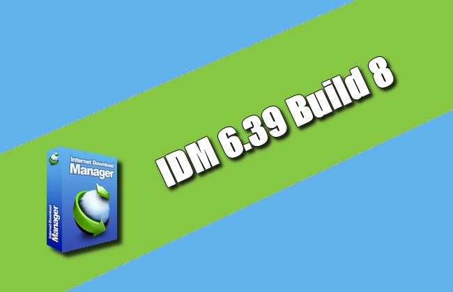 IDM 6.39 Build 8 Torrent