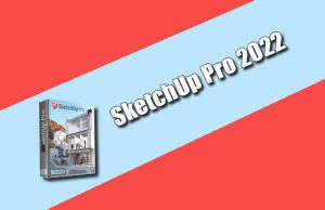 SketchUp Pro 2022 Torrent 