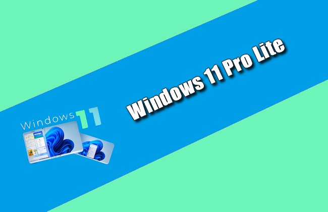 Windows 11 Pro Lite Torrent