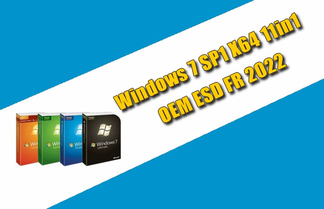 Windows 7 SP1 X64 11in1 OEM ESD FR (AVRIL 2022)