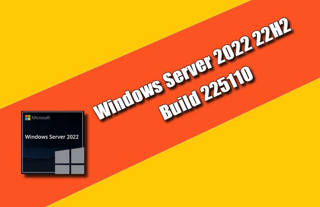 Windows Server 2022 22H2 Build 225110
