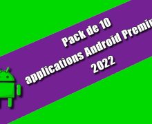 Pack de 10 applications Android Premium 2022