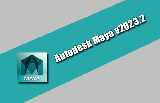 Autodesk Maya v2023.2 Torrent