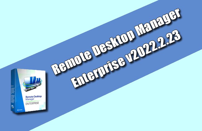 Remote Desktop Manager Enterprise 2023 Torrent