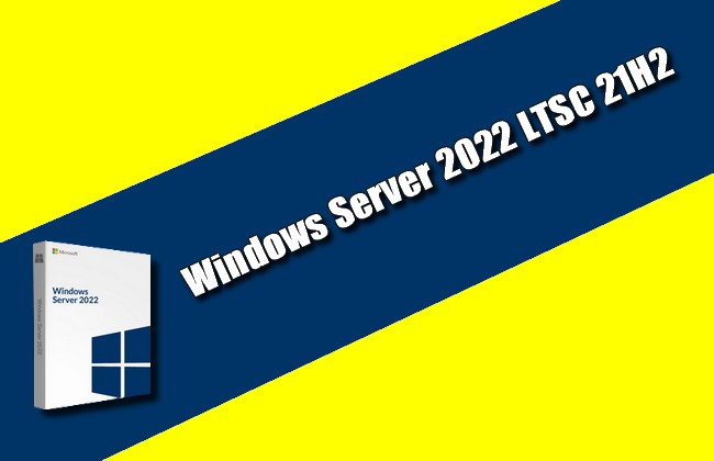 Windows Server 2022 LTSC 21H2 Torrent