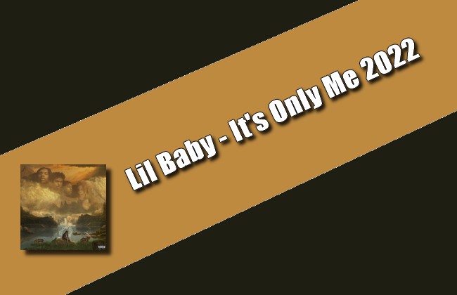 Lil Baby – It’s Only Me 2022 Torrent